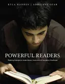 Mocní čtenáři: Myšlenkové strategie pro výuku čtenářské gramotnosti ve středních školách - Powerful Readers: Thinking Strategies to Guide Literacy Instruction in Secondary Classrooms