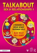 Hovory o sexu a vztazích 1: Program pro rozvoj dovedností v oblasti intimních vztahů - Talkabout Sex and Relationships 1: A Programme to Develop Intimate Relationship Skills