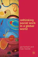 Přehodnocení sociální práce v globálním světě - Rethinking Social Work in a Global World