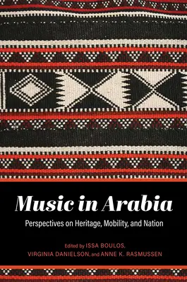 Hudba v Arábii: Perspektivy dědictví, mobility a národa - Music in Arabia: Perspectives on Heritage, Mobility, and Nation