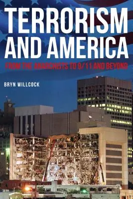 Terorismus a Amerika: Od anarchistů k 11. září a dál - Terrorism and America: From the Anarchists to 9/11 and Beyond