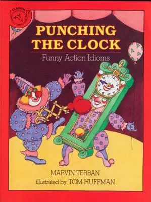 Tlučení hodin: Vtipné akční idiomy - Punching the Clock: Funny Action Idioms