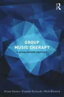 Skupinová muzikoterapie: Skupinový analytický přístup - Group Music Therapy: A Group Analytic Approach