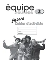 Equipe nouvelle: 2: Encore Pracovní sešit - Equipe nouvelle: 2: Encore Workbook