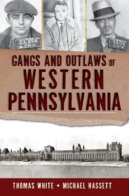 Gangy a zločinci západní Pensylvánie - Gangs and Outlaws of Western Pennsylvania