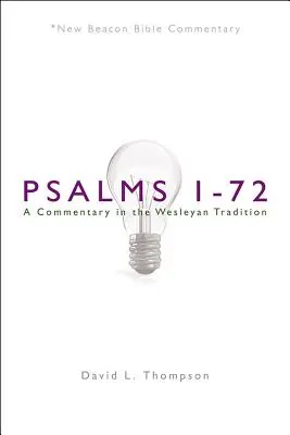 Nbbc, Žalmy 1-72: - Nbbc, Psalms 1-72: A Commentary in the Wesleyan Tradition