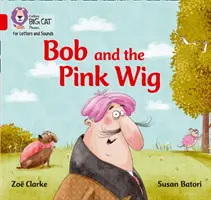 Bob a velká červená paruka: Skupina 2a/červená - Bob and the Big Red Wig: Band 2a/Red