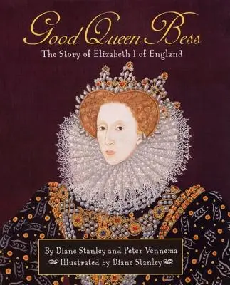 Cesty: Grade 5 Good Queen Bess: The Story of Elizabeth I of England Obchodní kniha - Pathways: Grade 5 Good Queen Bess: The Story of Elizabeth I of England Trade Book