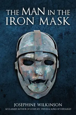 Muž se železnou maskou - Pravda o nejslavnějším evropském vězni - Man in the Iron Mask - The Truth about Europe's Most Famous Prisoner