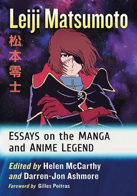 Leiji Matsumoto: Matsotto: Essays on the Manga and Anime Legend (Eseje o legendě mangy a anime) - Leiji Matsumoto: Essays on the Manga and Anime Legend