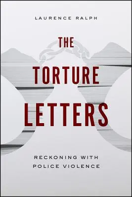 The Torture Letters (Dopisy o mučení): Vyrovnání se s policejním násilím - The Torture Letters: Reckoning with Police Violence