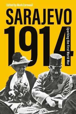 Sarajevo 1914: První světová válka - Sarajevo 1914: Sparking the First World War