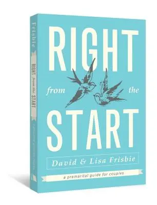 Hned od začátku: Předmanželský průvodce pro páry - Right from the Start: A Premarital Guide for Couples