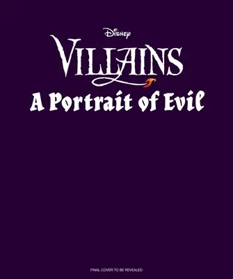 Disneyho padouši: (Knihy o Disneyho padouších) - Disney Villains: A Portrait of Evil: History's Wickedest Luminaries (Books about Disney Villains)