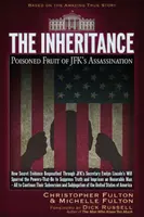 Dědictví: Dědictví: Otrávené ovoce atentátu na JFK - The Inheritance: Poisoned Fruit of JFK's Assassination