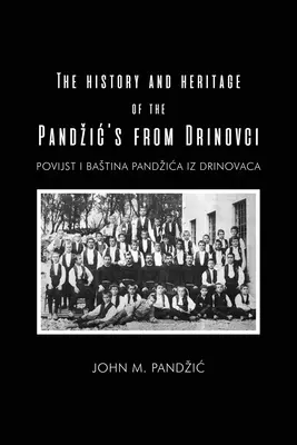 Historie a dědictví rodu Pandžiců z Dřínovců - The History and Heritage of the Pandzic's from Drinovci