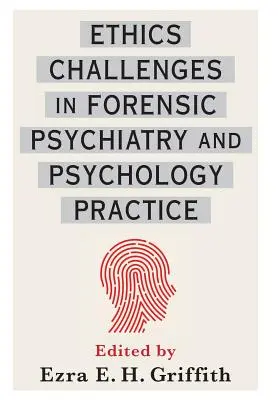 Etické výzvy ve forenzní psychiatrické a psychologické praxi - Ethics Challenges in Forensic Psychiatry and Psychology Practice