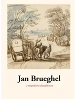 Jan Brueghel - Velkolepý kreslíř - Jan Brueghel - A magnificent draughtsman