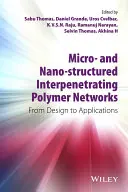 Mikro- a nanostrukturované pronikající polymerní sítě: Od návrhu k aplikacím - Micro- And Nano-Structured Interpenetrating Polymer Networks: From Design to Applications