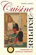 Kuchyně a říše, 43: Vaření ve světových dějinách - Cuisine and Empire, 43: Cooking in World History