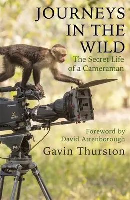 Cesty do divočiny: Tajný život kameramana - Journeys in the Wild: The Secret Life of a Cameraman
