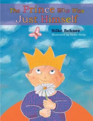 Princ, který byl jen sám sebou - The Prince Who Was Just Himself