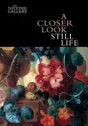 Pohled zblízka: Zátiší - A Closer Look: Still Life