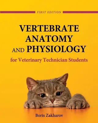 Anatomie a fyziologie obratlovců pro studenty veterinárních techniků - Vertebrate Anatomy and Physiology for Veterinary Technician Students