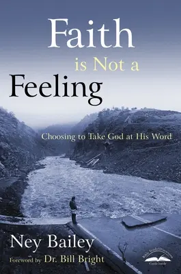 Víra není pocit: Věřte, že Bůh má své slovo - Faith Is Not a Feeling: Choosing to Take God at His Word