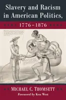 Otroctví a rasismus v americké politice v letech 1776-1876 - Slavery and Racism in American Politics, 1776-1876