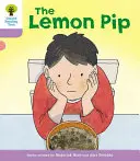 Oxford Reading Tree Biff, Chip and Kipper Stories: Dekódovat a rozvíjet: Úroveň 1+: The Lemon Pip - Oxford Reading Tree Biff, Chip and Kipper Stories Decode and Develop: Level 1+: The Lemon Pip