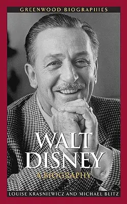 Walt Disney: Životopis - Walt Disney: A Biography