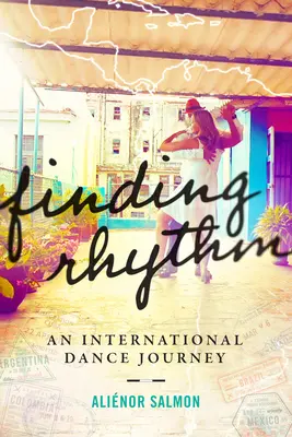 Hledání rytmu: Mezinárodní taneční cesta - Finding Rhythm: An International Dance Journey