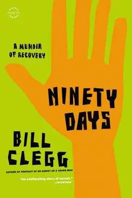 Devadesát dní: Vzpomínky na zotavení - Ninety Days: A Memoir of Recovery