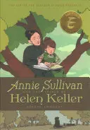 Annie Sullivanová a zkoušky Helen Kellerové - Annie Sullivan and the Trials of Helen Keller