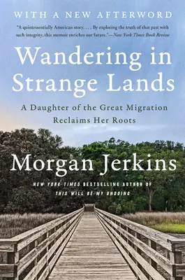 Putování po cizích zemích: Dcera velkého stěhování národů znovu získává své kořeny. - Wandering in Strange Lands: A Daughter of the Great Migration Reclaims Her Roots