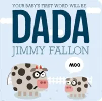 První slovo tvého dítěte bude dada - Your Baby's First Word Will Be Dada