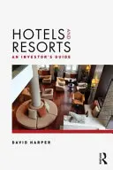 Hotely a letoviska: Průvodce investora - Hotels and Resorts: An Investor's Guide