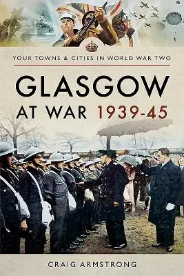 Glasgow ve válce 1939-45 - Glasgow at War 1939-45