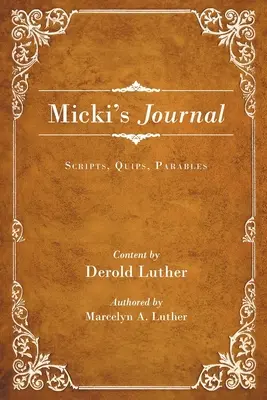 Mickiho deník: Skripta, vtípky a podobenství - Micki's Journal: Scripts, Quips, Parables