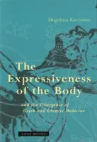 Výraznost těla a rozdílnost řecké a čínské medicíny - The Expressiveness of the Body and the Divergence of Greek and Chinese Medicine