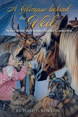 Pohled za oponu: Příběhy o spojení člověka a zvířete - A Glimpse Behind the Veil: Stories About the Human-Animal Connection