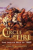 Ohnivý kruh: Indiánská válka v roce 1865 - Circle of Fire: The Indian War of 1865