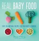 Skutečná dětská výživa: Snadné, zcela přírodní recepty pro vaše miminko a batole - Real Baby Food: Easy, All-Natural Recipes for Your Baby and Toddler