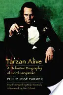 Tarzan naživu: Definitivní životopis lorda Greystoka - Tarzan Alive: A Definitive Biography of Lord Greystoke