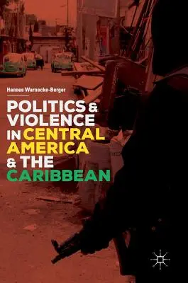 Politika a násilí ve Střední Americe a Karibiku - Politics and Violence in Central America and the Caribbean