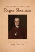 Sebrané spisy Rogera Shermana - Collected Works of Roger Sherman