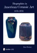 Biografie v americkém keramickém umění: 1870-1970 - Biographies in American Ceramic Art: 1870-1970