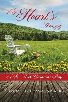 Terapie mého srdce: Šestitýdenní doprovodná studie (Wickard Brenda (kishiyama)) - My Heart's Therapy A Six Week Companion Study (Wickard Brenda (kishiyama))