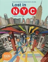 Lost in Nyc: Dobrodružství v metru: A Toon Graphic - Lost in Nyc: A Subway Adventure: A Toon Graphic